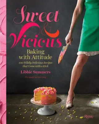 Süß und böse: Backen mit Köpfchen - Sweet and Vicious: Baking with Attitude