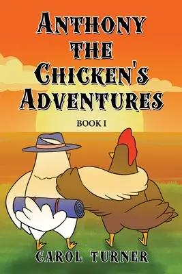 Die Abenteuer von Anthony dem Huhn: Buch I - Anthony the Chicken's Adventures: Book I