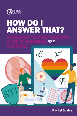 Wie beantworte ich das? Ein Leitfaden für Sekundarschullehrer zur Beantwortung von Rse-Fragen - How Do I Answer That?: A Secondary School Teacher's Guide to Answering Rse Questions