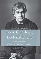 Polis, Ontologie, kirchliches Ereignis: Auseinandersetzung mit dem Gedankengut von Christos Yannaras - Polis, Ontology, Ecclesial Event: Engaging with Christos Yannaras' Thought