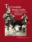 Der komplette Streicherführer: Standards, Programme, Kauf und Pflege - The Complete String Guide: Standards, Programs, Purchase and Maintenance