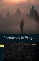Oxford Bookworms Library: Weihnachten in Prag: Stufe 1: 400-Wörter-Wortschatz - Oxford Bookworms Library: Christmas in Prague: Level 1: 400-Word Vocabulary