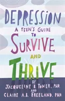 Depressionen: Ein Leitfaden für Teenager zum Überleben und Gedeihen - Depression: A Teen's Guide to Survive and Thrive