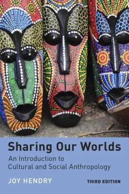 Sharing Our Worlds: Eine Einführung in die Kultur- und Sozialanthropologie - Sharing Our Worlds: An Introduction to Cultural and Social Anthropology
