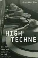 High Techne, 2: Kunst und Technologie von der Maschinenästhetik bis zum Posthumanen - High Techne, 2: Art and Technology from the Machine Aesthetic to the Posthuman