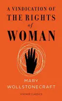 Eine Rechtfertigung der Rechte der Frau: Vintage Feminism Kurzausgabe - A Vindication of the Rights of Woman: Vintage Feminism Short Edition