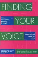 Die eigene Stimme finden: Eine Schritt-für-Schritt-Anleitung für Schauspieler - Finding Your Voice: A Step-By-Step Guide for Actors