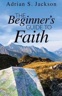 Der Leitfaden für Anfänger im Glauben - The Beginner's Guide to Faith