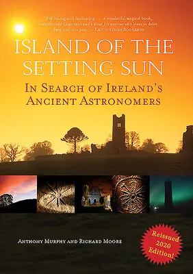 Insel der untergehenden Sonne: Auf der Suche nach Irlands antiken Astronomen - Island of the Setting Sun: In Search of Ireland's Ancient Astronomers