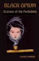 Schwarzes Opium: Die Ekstase des Verbotenen - Black Opium: Ecstasy of the Forbidden
