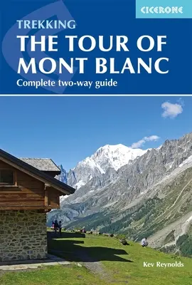 Die Tour des Mont Blanc: Vollständiger Zwei-Wege-Trekkingführer - The Tour of Mont Blanc: Complete Two-Way Trekking Guide