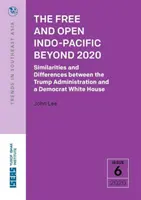 Der freie und offene Indo-Pazifik nach 2020: Gemeinsamkeiten und Unterschiede zwischen der Trump-Administration und einem demokratischen Weißen Haus - The Free and Open Indo-Pacific Beyond 2020: Similarities and Differences Between the Trump Administration and a Democrat White House