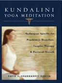 Kundalini Yoga Meditation: Spezifische Techniken für psychiatrische Störungen, Paartherapie und persönliches Wachstum - Kundalini Yoga Meditation: Techniques Specific for Psychiatric Disorders, Couples Therapy, and Personal Growth