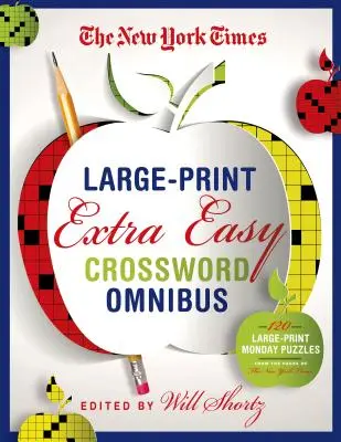 The New York Times Large-Print Extra Easy Crossword Puzzle Omnibus: 120 großformatige Montagsrätsel von den Seiten der New York Times - The New York Times Large-Print Extra Easy Crossword Puzzle Omnibus: 120 Large-Print Monday Puzzles from the Pages of the New York Times
