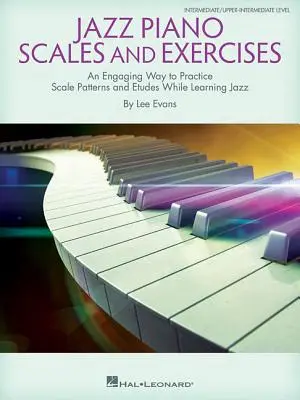 Jazz-Klavier-Skalen und -Übungen: Eine fesselnde Art, Skalenmuster und Etüden zu üben und dabei Jazz zu lernen - Jazz Piano Scales and Exercises: An Engaging Way to Practice Scale Patterns and Etudes While Learning Jazz