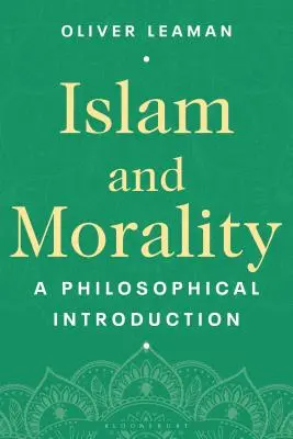 Islam und Moral: Eine philosophische Einführung - Islam and Morality: A Philosophical Introduction
