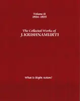 Die Gesammelten Werke von J. Krishnamurti, Band II: 1934-1935: Was ist richtiges Handeln? - The Collected Works of J. Krishnamurti, Volume II: 1934-1935: What Is Right Action?