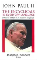 Johannes Paul II: Die Enzykliken in Alltagssprache - John Paul II: The Encyclicals in Everyday Language