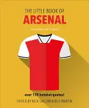 Kleines Buch des Arsenals: Über 170 Hotshot-Zitate! - Little Book of Arsenal: Over 170 Hotshot Quotes!