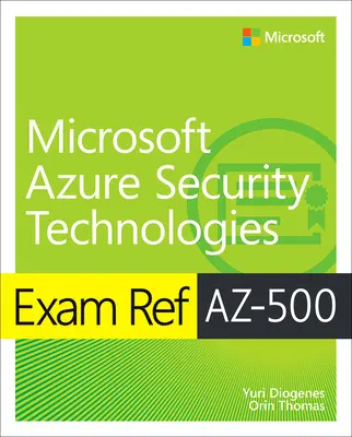 Prüfungsreferenz Az-500 Microsoft Azure Sicherheitstechnologien - Exam Ref Az-500 Microsoft Azure Security Technologies