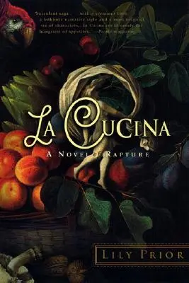La Cucina: Ein Roman der Entrückung - La Cucina: A Novel of Rapture