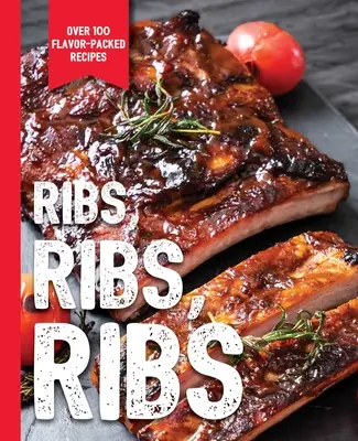 Rippchen, Rippchen, Rippchen: Über 100 geschmacksintensive Rezepte - Ribs, Ribs, Ribs: Over 100 Flavor-Packed Recipes