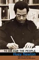 Für das Volk sterben: Die Schriften von Huey P. Newton - To Die for the People: The Writings of Huey P. Newton