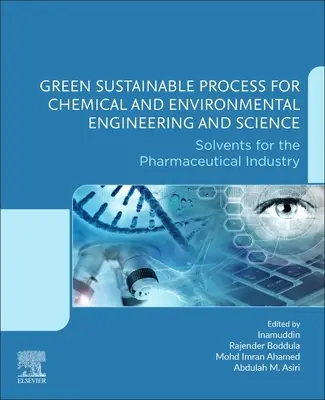 Grüne nachhaltige Verfahren für Chemie- und Umwelttechnik und -wissenschaft: Lösungsmittel für die pharmazeutische Industrie - Green Sustainable Process for Chemical and Environmental Engineering and Science: Solvents for the Pharmaceutical Industry