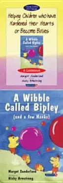 Hilfe für Kinder, die ihr Herz verhärtet haben oder zu Tyrannen geworden sind & Wibble Called Bipley (and a Few Honks): Satz - Helping Children Who Have Hardened Their Hearts or Become Bullies & Wibble Called Bipley (and a Few Honks): Set