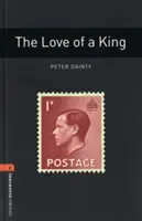 Oxford Bookworms Library: The Love of a King: Level 2: 700-Wörter-Wortschatz - Oxford Bookworms Library: The Love of a King: Level 2: 700-Word Vocabulary