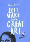 Lasst uns große Kunst machen - Let's Make Some Great Art