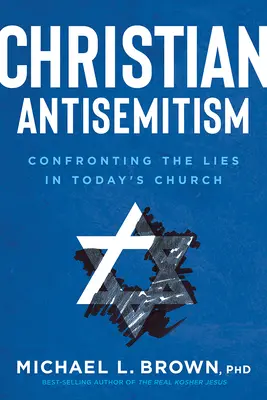 Christlicher Antisemitismus: Konfrontation mit den Lügen in der Kirche von heute - Christian Antisemitism: Confronting the Lies in Today's Church