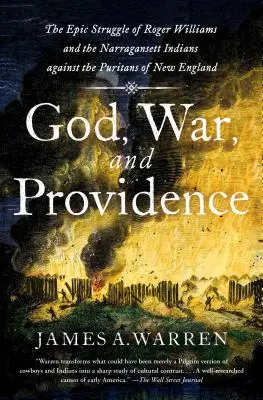 Gott, Krieg und Vorsehung: Der epische Kampf von Roger Williams und den Narragansett-Indianern gegen die Puritaner in Neuengland - God, War, and Providence: The Epic Struggle of Roger Williams and the Narragansett Indians Against the Puritans of New England