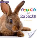 Pflege von Kaninchen: Ein 4D-Buch - Caring for Rabbits: A 4D Book