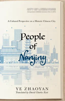 Die Menschen von Nanjing: Eine kulturelle Perspektive auf eine historische chinesische Stadt - People of Nanjing: A Cultural Perspective on a Historic Chinese City