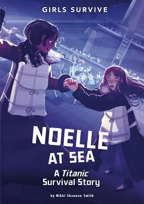 Noelle auf See: Eine Überlebensgeschichte auf der Titanic - Noelle at Sea: A Titanic Survival Story