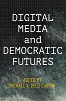 Digitale Medien und demokratische Zukünfte - Digital Media and Democratic Futures