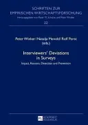 Abweichungen von Interviewern in Erhebungen: Auswirkungen, Gründe, Erkennung und Prävention - Interviewers' Deviations in Surveys: Impact, Reasons, Detection and Prevention