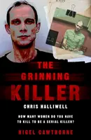 Der grinsende Killer: Chris Halliwell - Wie viele Frauen muss man töten, um ein Serienmörder zu sein? - The Grinning Killer: Chris Halliwell - How Many Women Do You Have to Kill to Be a Serial Killer?