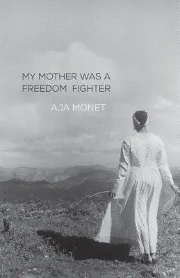 Meine Mutter war eine Freiheitskämpferin - My Mother Was a Freedom Fighter