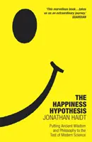 Glückshypothese - Zehn Wege, Glück und Sinn im Leben zu finden - Happiness Hypothesis - Ten Ways to Find Happiness and Meaning in Life