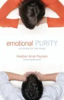 Emotionale Reinheit (mit Studienfragen): Eine Angelegenheit des Herzens - Emotional Purity (Includes Study Questions): An Affair of the Heart