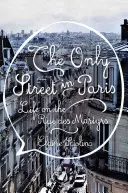 Die einzige Straße in Paris: Das Leben in der Rue des Martyrs - The Only Street in Paris: Life on the Rue Des Martyrs