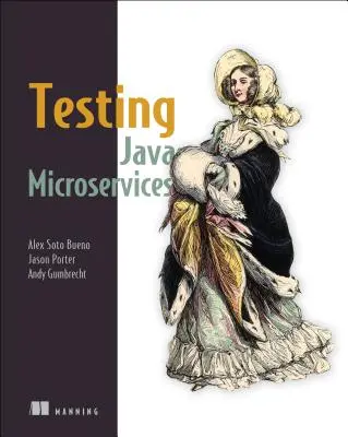 Java Microservices testen: Mit Arquillian, Hoverfly, Assertj, Junit, Selenium und Mockito - Testing Java Microservices: Using Arquillian, Hoverfly, Assertj, Junit, Selenium, and Mockito
