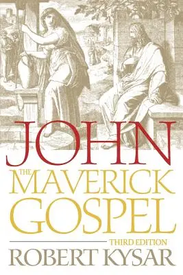 Johannes, das Außenseiter-Evangelium, Dritte Auflage - John, the Maverick Gospel, Third Edition