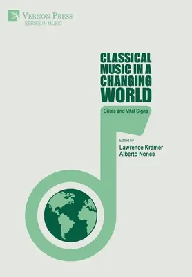 Klassische Musik in einer sich verändernden Welt: Krise und Lebenszeichen - Classical Music in a Changing World: Crisis and Vital Signs