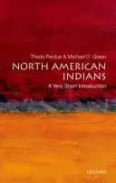 Nordamerikanische Indianer: Eine sehr kurze Einführung - North American Indians: A Very Short Introduction