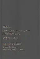 Handel, Industriepolitik und internationaler Wettbewerb, Zweite Auflage - Trade, Industrial Policy, and International Competition, Second Edition