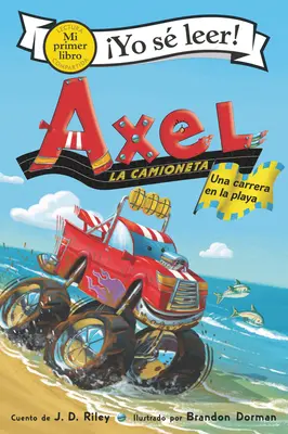 Axel La Camioneta: Una Carrera En La Playa: Axel the Truck: Strandrennen (Spanische Ausgabe) - Axel La Camioneta: Una Carrera En La Playa: Axel the Truck: Beach Race (Spanish Edition)