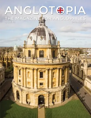 Anglotopia Magazin - Ausgabe #2 - London Tube, Cornwall, Oxford, London Blitz, Doctor Who, Routemaster und mehr! Das anglophile Magazin - Anglotopia Magazine - Issue #2 - London Tube, Cornwall, Oxford, London Blitz, Doctor Who, Routemaster, and More!: The Anglophile Magazine